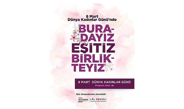 Çeşme’de 8 Mart Dünya Kadınlar Günü iki gün boyunca etkinliklerle kutlanacak