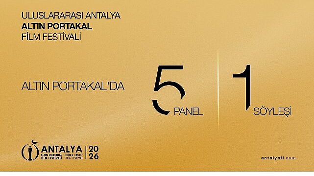 Altın Portakal Panel, Forum, Söyleşi ve Atölyelere Ev Sahipliği Yapacak