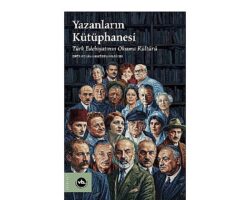 Türk edebiyatının görünmeyen okuma haritası: “Yazanların Kütüphanesi”